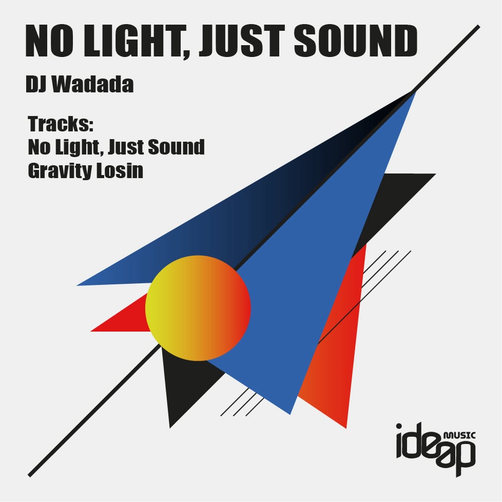 dj Wadada — No Light, Just Sound [ideep Music IDM006]